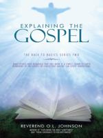 Explaining the Gospel: The Back to Basics Series Two 149085407X Book Cover