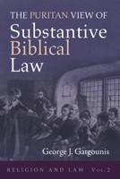 The Puritan View of Substantive Biblical Law 1725261197 Book Cover