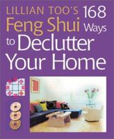 Lillian Too's 168 Feng Shui Ways to Declutter Your Home 1402706103 Book Cover