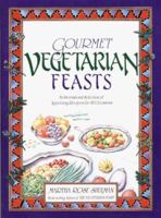 Gourmet Vegetarian Feasts: An International Selection of Appetizing Recipes for All Occasions 089281389X Book Cover