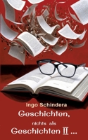 Geschichten, nichts als Geschichten II ... (German Edition) 3769302885 Book Cover