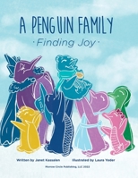 A Penguin Family . . . Finding Joy 0998980145 Book Cover