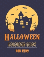 Halloween Coloring Book For Kids: 30 Pages for Children with Cute Spooky Witches, Ghosts, Bats, Pumpkins & More + 15 Gratis Pages with Halloween Colou B08L1X3GRV Book Cover