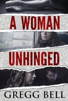 A Woman Unhinged 1097459241 Book Cover