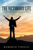 The Victorious Life: A Biblical and Practical Guide for the Believer B0FR1NJCRB Book Cover