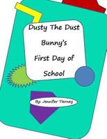 Dusty The Dust Bunny's First Day of School 147508823X Book Cover