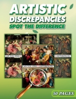 Artisitic Discrepancies: Spot The Difference: Classic Art Edition B0C9KFL8H5 Book Cover