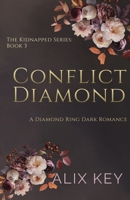 Conflict Diamond: A Diamond Ring Dark Romance (Kidnapped Trilogy) 1950184757 Book Cover