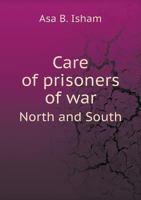 Care of Prisoners of War North and South 551874370X Book Cover