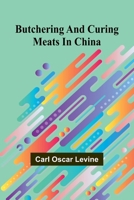Butchering And Curing Meats In China 9368394628 Book Cover