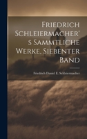 Friedrich Schleiermacher's sammtliche Werke, Siebenter Band 1020705949 Book Cover