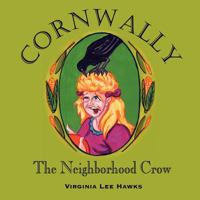 Cornwally the Neighborhood Crow 1463738412 Book Cover