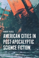 American Cities in Post-Apocalyptic Science Fiction 1800080999 Book Cover