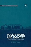 Police Work and Identity: A South African Ethnography 0367227304 Book Cover