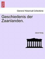 Geschiedenis Der Zaanlanden 1020718730 Book Cover