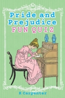 Pride and Prejudice: Classic Fiction Fun Quiz B089TWRXMW Book Cover