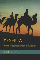 Yeshua: What I learned from a Master 1071124536 Book Cover