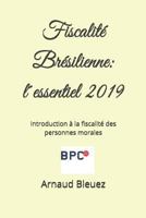 Fiscalité Brésilienne: l´essentiel - 2019: Introduction à la fiscalité des personnes morales 1793417229 Book Cover