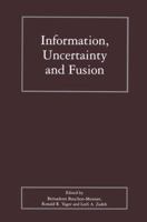 Information, Uncertainty and Fusion (The Springer International Series in Engineering and Computer Science) 079238590X Book Cover