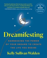 Dreamafesting: Harnessing the Power of Your Dreams to Create the Life You Desire 1250391156 Book Cover