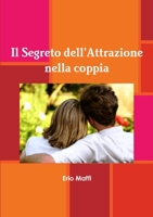 Il Segreto dell'Attrazione nella coppia 1446128199 Book Cover
