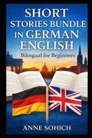 Short Stories Bundle in German English: Bilingual for Beginners (Easy Short Stories German English) B0G5XTST41 Book Cover