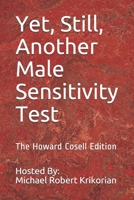 Yet, Still, Another Male Sensitivity Test: The Howard Cosell Edition (The Male Sensitivity Test) B08FKTWSCJ Book Cover