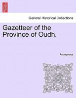 Gazetteer of the Province of Oudh. Vol. III. 1241602905 Book Cover