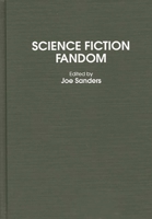 Science Fiction Fandom: (Contributions to the Study of Science Fiction and Fantasy) 0313233802 Book Cover