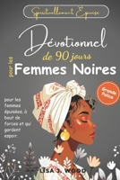 SPIRITUELLEMENT ÉPUISÉ: Dévotionnel de 90 jours pour les femmes noires épuisées, à bout de forces et qui gardent espoir (French Edition) B0GG9CZ5F1 Book Cover