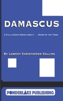 Damascus: A Full-Length Drama About . . . Signs of the Times 0999224190 Book Cover