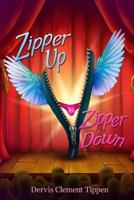 Zipper Up -- Zipper Down 1493719270 Book Cover