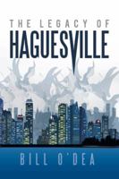 The Legacy of Haguesville 1477297111 Book Cover