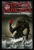 Eldritch Embraces: Putting The Love Back In Lovecraft 1523954205 Book Cover