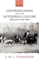 Gentrification and the Enterprise Culture: Britain 1780-1980 (The Ford Lectures, 1994) 0199243301 Book Cover