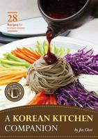 A Korean Kitchen Companion: 28 Recipes for Korean Dishes 1624120253 Book Cover