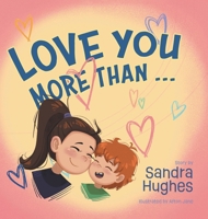 Love You More Than... 1038352576 Book Cover