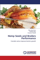 Hemp Seeds and Broilers Performance: Cannabis sativa improves broilers growth 3659119261 Book Cover