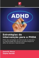 Estratégias de intervenção para a PHDA: Efeito das estratégias de intervenção na atenção e na impulsividade dos alunos com perturbação de défice de atenção e hiperatividade 6206361969 Book Cover