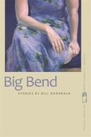 Big Bend: Stories 0820322830 Book Cover