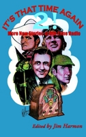 It's That Time Again 2! (hardback): More New Stories of Old-Time Radio B0CRS1P5KJ Book Cover