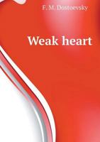 Weak heart 5519555273 Book Cover
