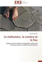 Le Réalisateur, La Caméra Et Le Fou 3838180046 Book Cover