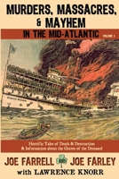 Murders, Massacres, and Mayhem in the Mid-Atlantic Volume 1 B0CTVV9V2F Book Cover