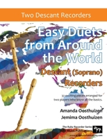 Easy Duets from Around the World for Descant (Soprano) Recorders: 32 exciting pieces arranged for two players who know all the basics 1914510283 Book Cover