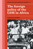 The Foreign Policy of the GDR in Africa 0521122597 Book Cover