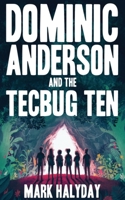 Dominic Anderson and the Tecbug Ten 0645590401 Book Cover