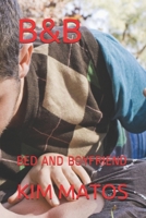 B&B: BED AND BOYFRIEND B08KH97LZM Book Cover