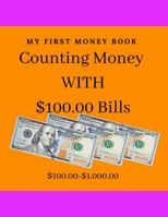 Couning Money with $100.00: Counting to 1,000.00 with 100.00 bill /8.5x11'/ /27 counting money pages/ B0955N47CN Book Cover