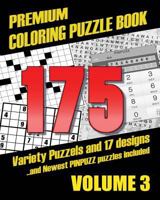 Premium Coloring Puzzle Book Vol.3 - 175 Variety Puzzles and 17 Designs: New PinPuzz Puzzles, Sudoku, WordSearch Geo Multiple, CrossWords, Kakuro, Gok 1548110833 Book Cover